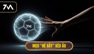 Mẹo “né bẫy” kèo ảo