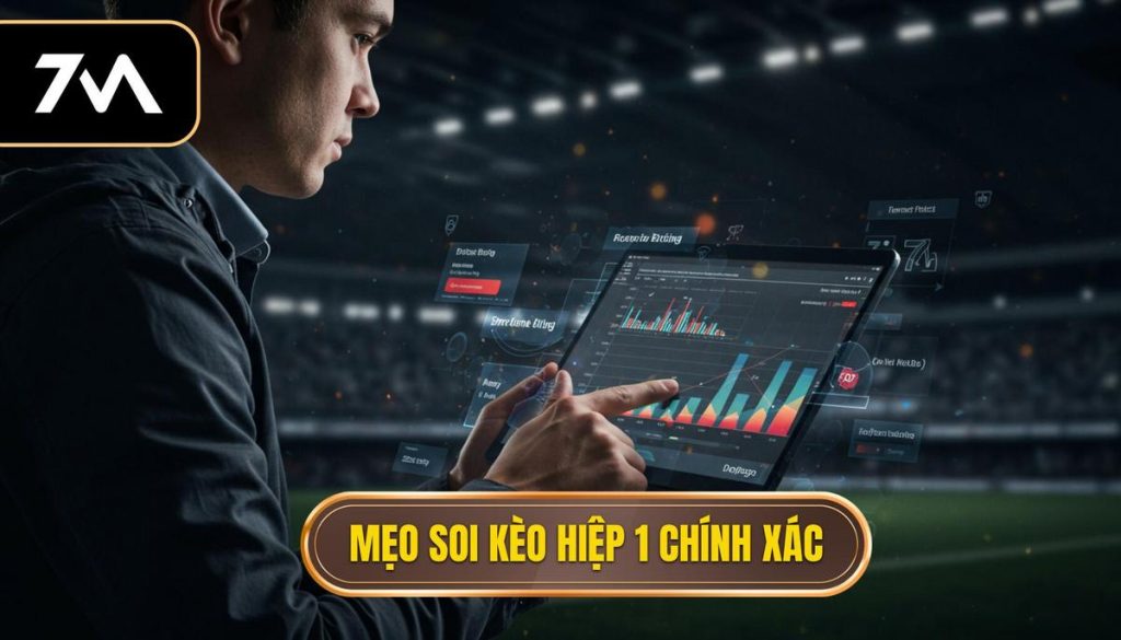 Mẹo soi kèo hiệp 1 chính xác