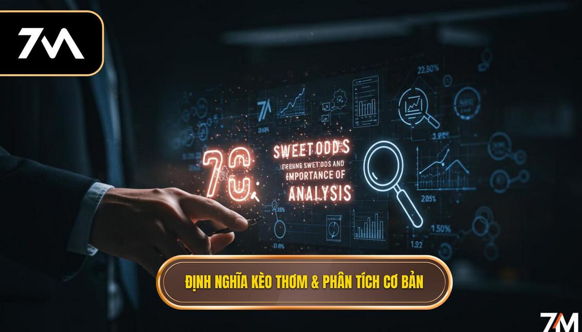 Định Nghĩa Kèo Thơm và Tầm Quan Trọng Của Phân Tích Cơ Bản