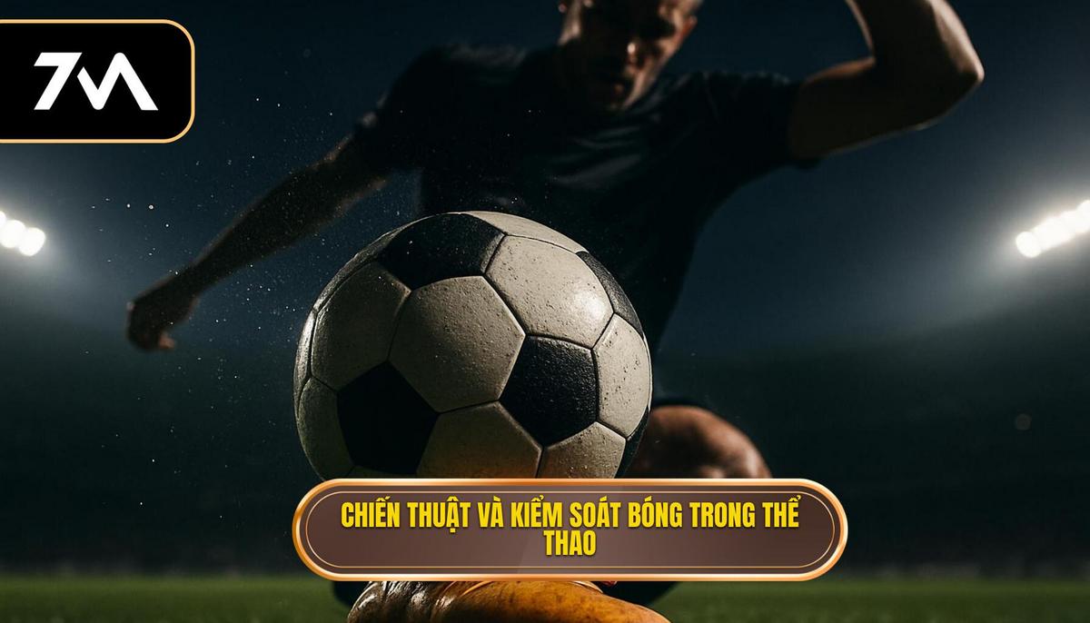 Chiến Thuật Và Kiểm Soát Bóng_ Phân Tích Chỉ Số PPDA