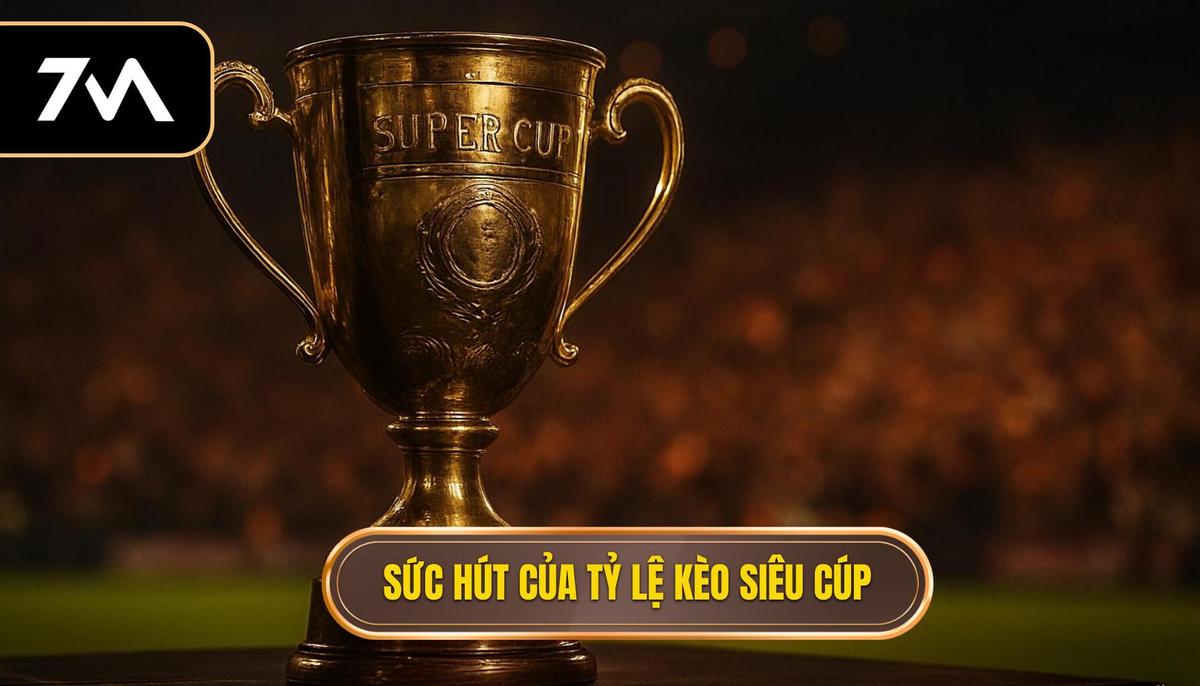 Sức hút đặc biệt của tỷ lệ kèo siêu cúp Tây Ban Nha