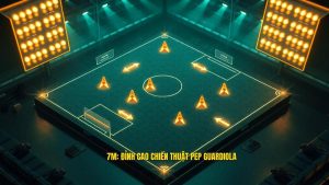 Chiến thuật Pep Guardiola