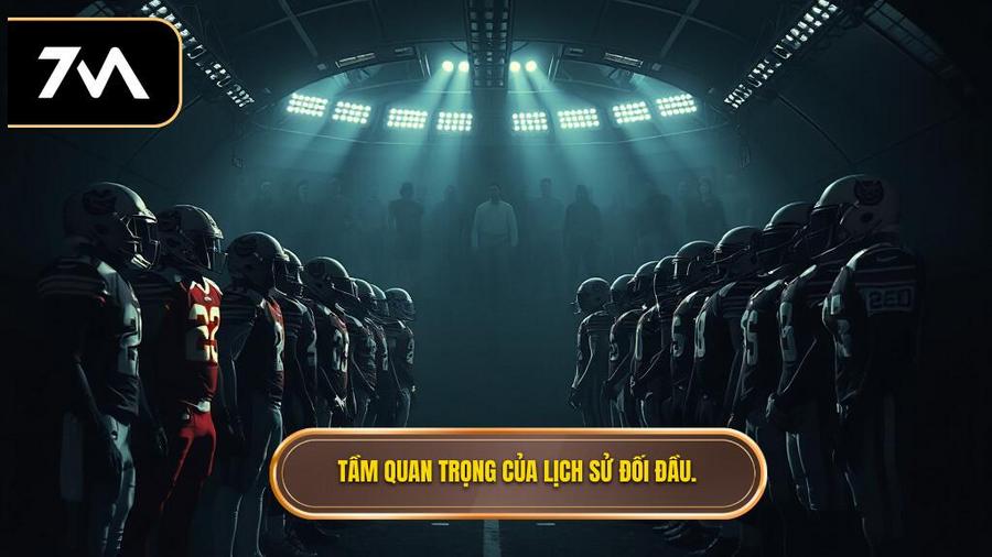 Tại sao lịch sử đối đầu 2 đội lại quan trọng đến thế?