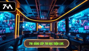 7M_ Đẳng cấp 7m đọc trận live.