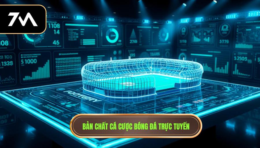 1. Bản chất cá cược bóng đá trực tuyến