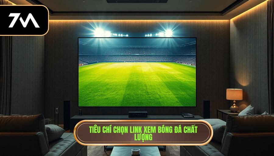 Những tiêu chí đánh giá một link xem bóng đá chất lượng